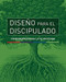 Diseño para el discipulado (Fundamentos para la fe cristiana), 9781631469893