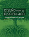 Diseño para el discipulado (Fundamentos para la fe cristiana) by , 9781631469893