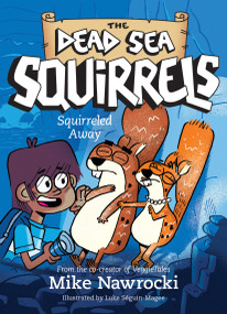 Squirreled Away (A Christian Chapter Book Filled with Laugh-Out-Loud Adventures and Biblical Lessons) by Mike Nawrocki, Luke Séguin-Magee, 9781496434982