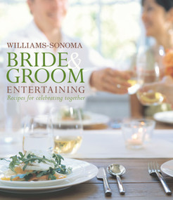 Williams-Sonoma Bride & Groom Entertaining by Brigit Binns, 9781934533024
