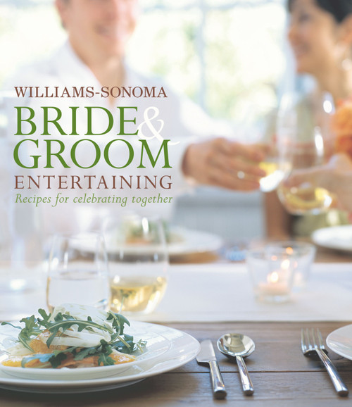 Williams-Sonoma Bride & Groom Entertaining by Brigit Binns, 9781934533024