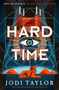 Hard Time by Jodi Taylor, 9781472273147