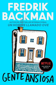 Anxious People \ Gente ansiosa (Spanish Edition) by Fredrik Backman, Carmen Montes Cano, 9780062980588