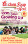 Chicken Soup for the Soul: Teens Talk Growing Up (Stories about Growing Up, Meeting Challenges, and Learning from Life) by Jack Canfield, Mark Victor Hansen, Amy Newmark, 9781935096016