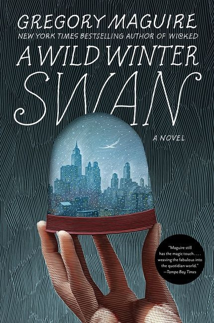 A Wild Winter Swan (A Novel) - 9780062980793 by Gregory Maguire, 9780062980793