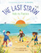 The Last Straw: Kids vs. Plastics by Susan Hood, Christiane Engel, 9780062981394