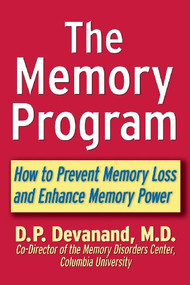 The Memory Program (How to Prevent Memory Loss and Enhance Memory Power) - 9780471398332 by D.P. Devanand, M.D., 9780471398332