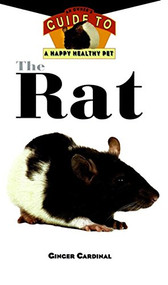 The Rat (An Owner's Guide to a Happy Healthy Pet) by Ginger Cardinal, 9781620457399