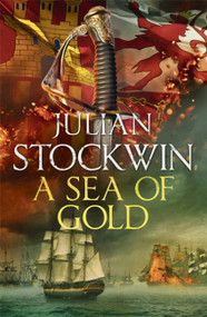 A Sea of Gold (Thomas Kydd 21) - 9781473641099 by Julian Stockwin, 9781473641099