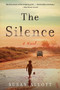 The Silence (A Novel) by Susan Allott, 9780062983565
