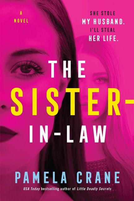 The Sister-in-Law (A Novel) by Pamela Crane, 9780062984937