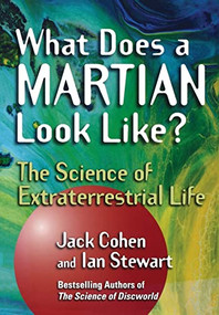 What Does a Martian Look Like? (The Science of Extraterrestrial Life) by Jack Cohen, Ian Stewart, 9780471268895
