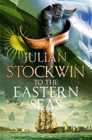 To the Eastern Seas (Thomas Kydd 22) - 9781473698727 by Julian Stockwin, 9781473698727