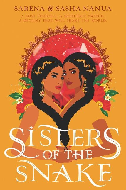 Sisters of the Snake by Sasha Nanua, Sarena Nanua, 9780062985590