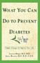 What You Can Do to Prevent Diabetes (Simple Changes to Improve Your Life) by Annette Maggi, Jackie Boucher, 9781620456989