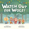 Watch Out for Wolf! by Anica Mrose Rissi, Charles Santoso, 9781484785560