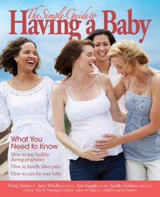 The Simple Guide to Having a Baby (2016) (What You Need to Know) by Parent Trust for Washington Children, 9781501112713