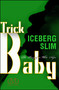 Trick Baby by Iceberg Slim, 9781936399017