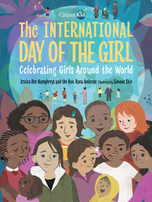 The International Day of the Girl (Celebrating Girls Around the World) by Jessica Dee Humphreys, Rona Ambrose, Simone Shin, 9781525300585