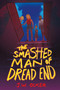 The Smashed Man of Dread End by J.W. Ocker, 9780062990525