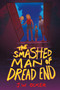 The Smashed Man of Dread End by J.W. Ocker, 9780062990525