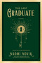 The Last Graduate (A Novel) by Naomi Novik, 9780593128862