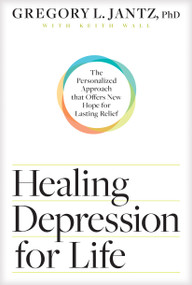 Healing Depression for Life (The Personalized Approach that Offers New Hope for Lasting Relief) - 9781496434623 by Gregory L. Jantz Ph.D., Keith Wall, 9781496434623