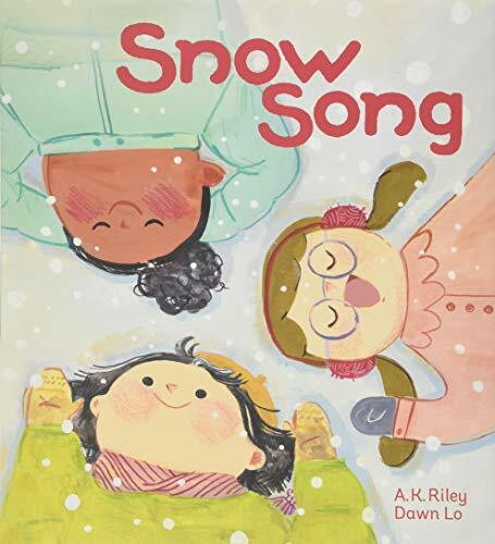 Snow Song by A. K. Riley, Dawn Lo, A. K. Riley, 9781525302350