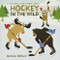 Hockey in the Wild by Nicholas Oldland, Nicholas Oldland, Nicholas Oldland, Nicholas Oldland, 9781525302411