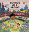 Sounds All Around (The Science of How Sound Works) by Susan Hughes, Ellen Rooney, 9781525302503
