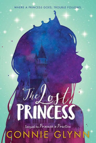 The Rosewood Chronicles #3: The Lost Princess - 9780062994417 by Connie Glynn, 9780062994417