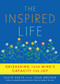 Inspired Life (Unleashing Your Mind's Capacity for Joy) by Susyn  Reeve, Joan Breiner, 9781936740017