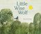 Little Wise Wolf by Gijs van der Hammen, Hanneke Siemensma, Laura Watkinson, 9781525305498
