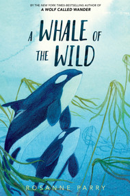 A Whale of the Wild - 9780062995933 by Rosanne Parry, Lindsay Moore