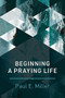 Beginning a Praying Life (Miniature Edition) by Paul E. Miller, 9781641580120