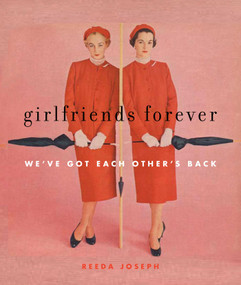 Girlfriends Forever (We've Got Each Other's Back) by Reeda Joseph, 9781936740215