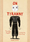 On Tyranny Graphic Edition (Twenty Lessons from the Twentieth Century) by Timothy Snyder, Nora Krug, 9781984859150