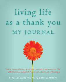 Living Life as a Thank You (My Journal) by Nina Lesowitz, Mary Beth Sammons, 9781936740345