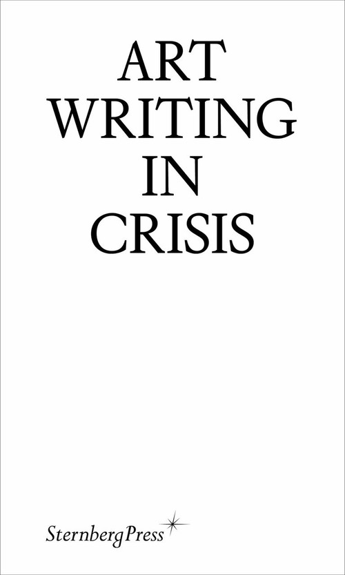 Art Writing in Crisis by Brad Haylock, Megan Patty, 9783956795855