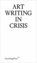 Art Writing in Crisis by Brad Haylock, Megan Patty, 9783956795855