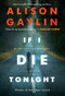 If I Die Tonight (A Novel) - 9780062997531 by Alison Gaylin, 9780062997531