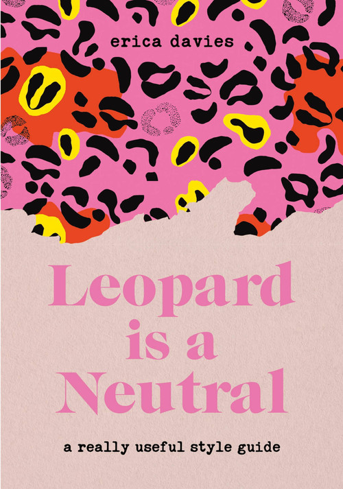 Leopard is Neutral (A Really Useful Style Guide) by Erica Davies, 9781529333718