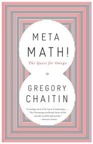 Meta Math! (The Quest for Omega) by Gregory Chaitin, 9781400077977