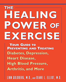 The Healing Power of Exercise - 9781620457177 by Linn Goldberg, Diane L. Elliot, 9781620457177