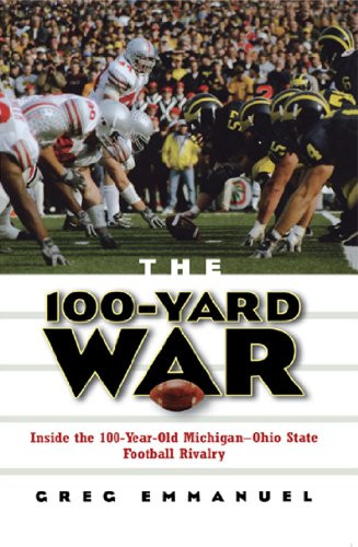 The 100-Yard War (Inside the 100-Year-Old Michigan-Ohio State Football Rivalry) by Greg Emmanuel, 9780471675525