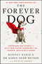 The Forever Dog (Surprising New Science to Help Your Canine Companion Live Younger, Healthier, and Longer) by Rodney Habib, Karen Shaw Becker, 9780063002609