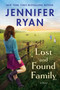 Lost and Found Family (A Novel) by Jennifer Ryan, 9780063003514