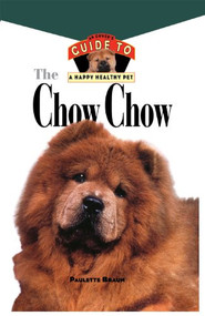 Chow Chow (An Owner's Guide to a Happy Healthy Pet) by Paulette Braun, 9781620457382