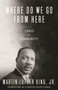 Where Do We Go from Here (Chaos or Community?) - 9780807000762 by Dr. Martin Luther King, Jr., Coretta Scott King, Vincent Harding, 9780807000762