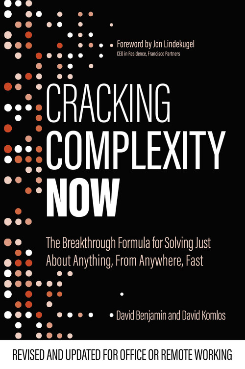 Cracking Complexity Now (The Breakthrough Formula for Solving Just About Anything Fast) - 9781529376098 by David Komlos, David Benjamin, 9781529376098